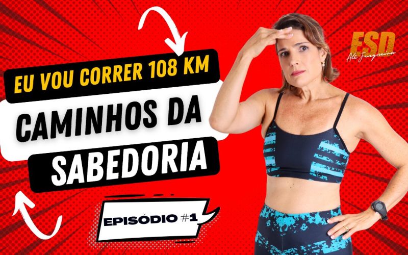 Eu vou correr 108km no Circuito Caminhos da Sabedoria